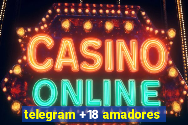 telegram +18 amadores